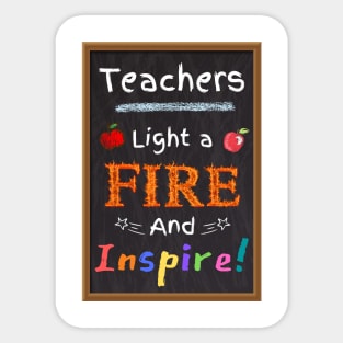 Teachers Light a Fire and Inspire White Color Sticker